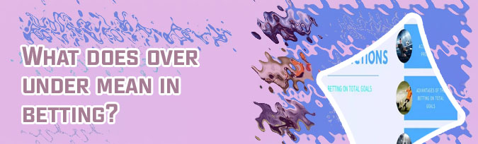 What does over or under mean in betting